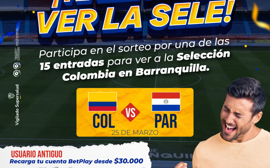 ¡Betplay y SuperGIROS te llevan a ver la Sele!